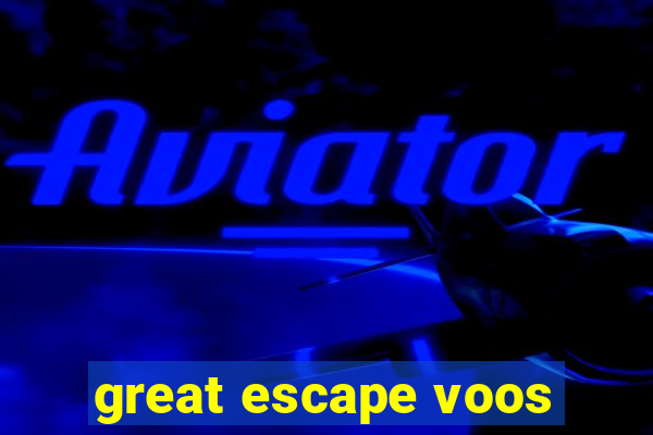 great escape voos